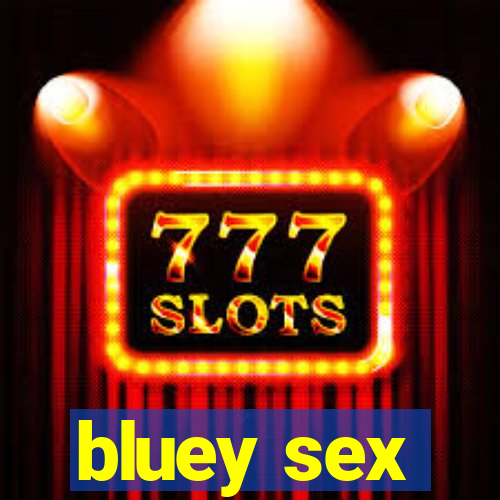 bluey sex